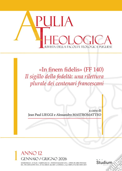 Apulia theologica (2026). Vol. 1: «In finem fidelis» (FF 140). Il sigillo della fedeltà: una rilettura plurale dei centenari francescani