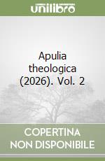 Apulia theologica (2026). Vol. 2 libro