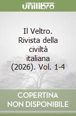 Il Veltro. Rivista della civiltà italiana (2026). Vol. 1-4 libro