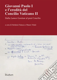 Giovanni Paolo I e l'eredità del Concilio Vaticano II. Dalla Lumen Gentium al post Concilio