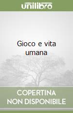 Gioco e vita umana