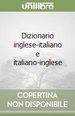 Dizionario inglese-italiano e italiano-inglese libro