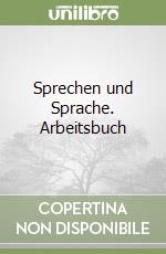 Sprechen und Sprache. Arbeitsbuch