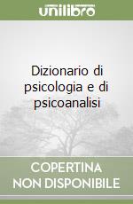 Dizionario di psicologia e di psicoanalisi