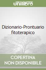 Dizionario-Prontuario fitoterapico libro