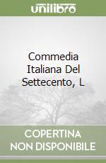 Commedia Italiana Del Settecento, L