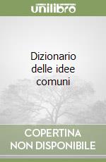 Dizionario delle idee comuni