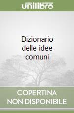 Dizionario delle idee comuni libro