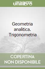 Geometria analitica. Trigonometria libro