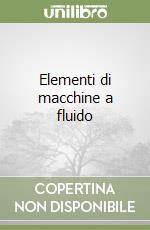 Elementi di macchine a fluido libro