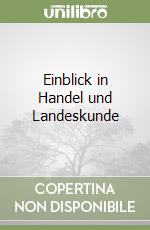 Einblick in Handel und Landeskunde libro