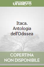 Itaca. Antologia dell'Odissea libro