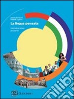 La lingua pensata. Grammatica italiana per stranie libro