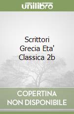 Scrittori Grecia Eta' Classica 2b libro