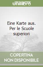 Eine Karte aus. Per le Scuole superiori libro