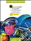 Business English Language and Techniques. Per le S libro