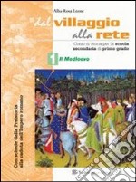 Dal villaggio alla rete. Per la Scuola media libro