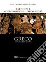 Greco. Grammatica. Con esercizi. Per il Liceo clas libro