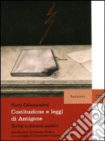 Costituzione e leggi di Antigone. Scritti e discor libro