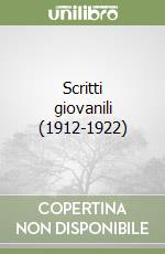 Scritti giovanili (1912-1922) libro