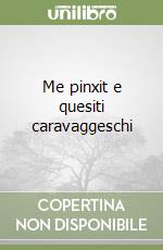 Me pinxit e quesiti caravaggeschi libro