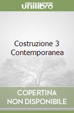 Costruzione 3 Contemporanea libro