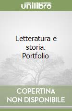 Letteratura e storia. Portfolio libro