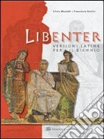 Libenter. Versioni latine per il biennio libro