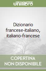 Dizionario francese-italiano, italiano-francese libro