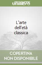 L'arte dell'età classica libro