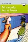 Mi ricordo Anna Frank libro