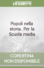 Popoli nella storia. Per la Scuola media libro