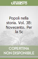 Popoli nella storia. Vol. 3B: Novecento. Per la Sc libro