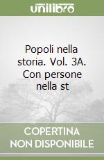 Popoli nella storia. Vol. 3A. Con persone nella st libro