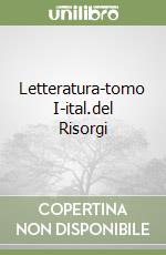 Letteratura-tomo I-ital.del Risorgi libro