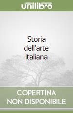 Storia dell'arte italiana libro