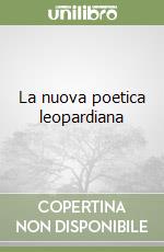 La nuova poetica leopardiana libro