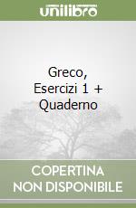 Greco, Esercizi 1 + Quaderno libro