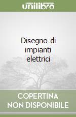 Disegno di impianti elettrici libro