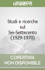 Studi e ricerche sul Sei-Settecento (1929-1970) libro