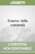 Erasmo della cristianità libro