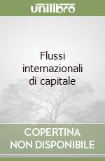 Flussi internazionali di capitale libro