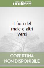 I fiori del male e altri versi libro