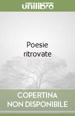 Poesie ritrovate libro