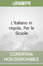 L'italiano in regola. Per le Scuole libro