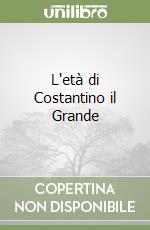 L'età di Costantino il Grande libro