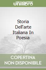 Storia Dell'arte Italiana In Poesia libro