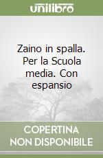 Zaino in spalla. Per la Scuola media. Con espansio libro