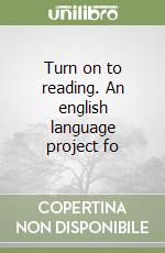 Turn on to reading. An english language project fo