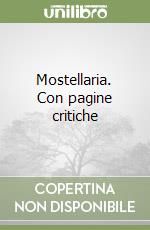 Mostellaria. Con pagine critiche libro